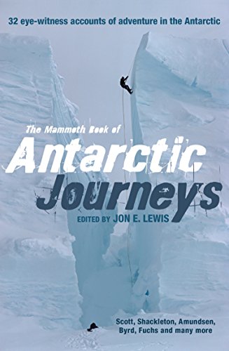 9781849017220: The Mammoth Book of Antarctic Journeys: 32 eye-witness accounts of adventure in the Antarctic (Mammoth Books) [Idioma Ingls]: 35 Eye-Witness Accounts of Adventure in the Antarctic