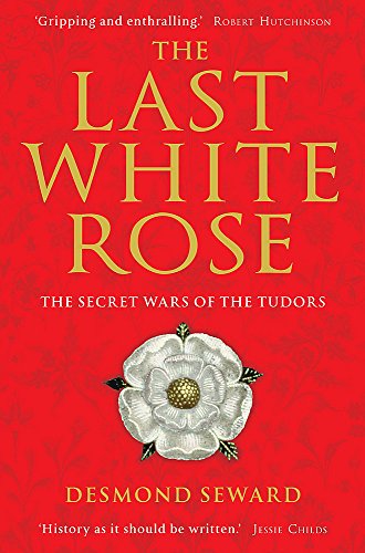 Beispielbild fr Last White Rose: The Secret Wars of the Tudors zum Verkauf von SecondSale