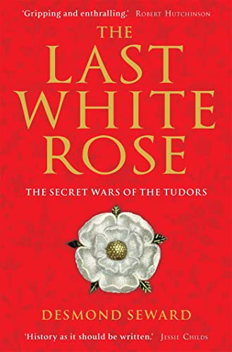 Stock image for Last White Rose: The Secret Wars of the Tudors for sale by SecondSale