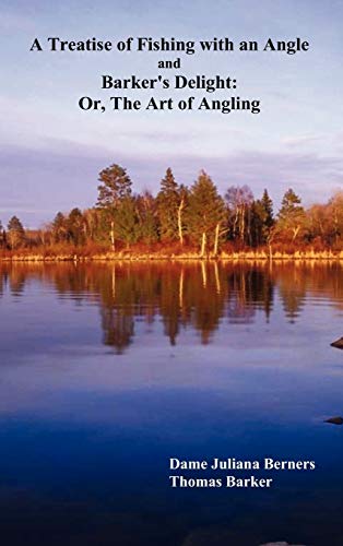 9781849020114: A Treatise of Fishing with an Angle and Barker's Delight: Or, the Art of Angling
