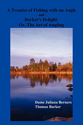 9781849020121: A Treatise Of Fishing With An Angle And Barker'S Delight