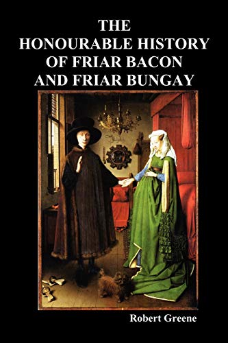 9781849020756: The Honourable Historie of Friar Bacon and Friar Bungay