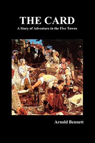 Stock image for The Card - A Story of Adventure in the Five Towns for sale by Lucky's Textbooks