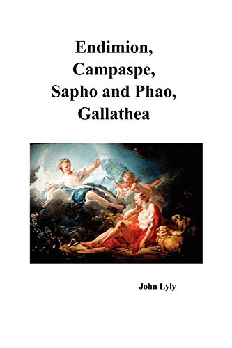 9781849021296: Endimion, Campaspe, Sapho and Phao, Gallathea