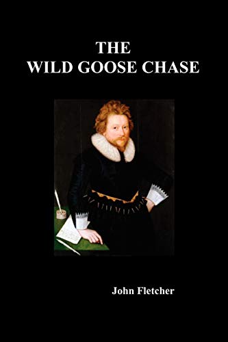 The Wild Goose Chase (9781849021753) by Fletcher, John