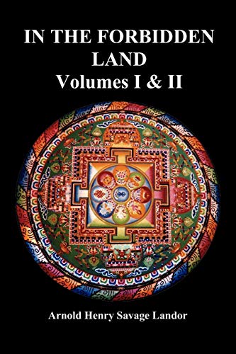 9781849022101: In the Forbidden Land: An Account of a Journey in Tibet, Capture by the Tibetan Authorities Imprisonment, Torture, and Ultimate Release (Volu