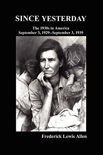 9781849022491: Since Yesterday: The Nineteen-Thirties in America; September 3, 1929-September 3, 1939