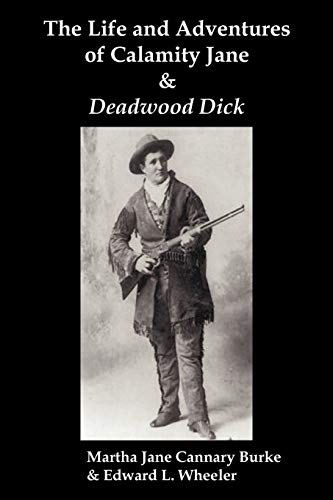 9781849022767: The Life & Adventures of Calamity Jane and Deadwood Dick: The Prince of the Road, (or the Black Rider of the Black Hills)