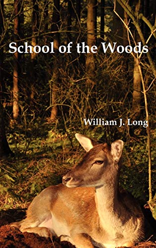 Imagen de archivo de School of the Woods: Some Life Studies of Animal Instincts and Animal Training a la venta por Lucky's Textbooks