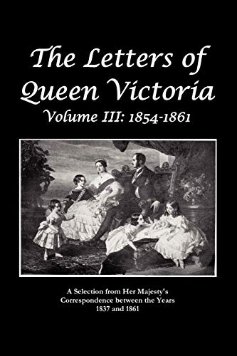 Stock image for The Letters of Queen Victoria a Selection from He R Ma J E S T y ' S Correspondence Between the Years 1837 and 1861 for sale by ThriftBooks-Dallas