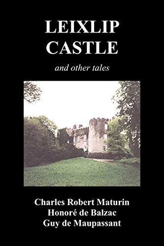 Imagen de archivo de Leixlip Castle, Melmoth the Wanderer, the Mysterious Mansion, the Flayed Hand, the Ruins of the Abbey of Fitz-Martin and the Mysterious Spaniard a la venta por Lucky's Textbooks