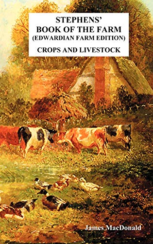 Beispielbild fr Stephens' Book of the Farm Edwardian Farm Edition: Crops and Livestock zum Verkauf von Lucky's Textbooks