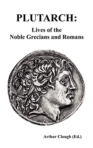 9781849025799: Plutarch: Lives of the noble Grecians and Romans (Complete and Unabridged)