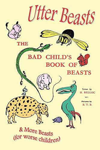 Beispielbild fr Utter Beasts: The Bad Child's Book of Beasts and More Beasts (for Worse Children) zum Verkauf von WorldofBooks