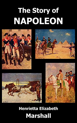 The Story of Napoleon (9781849025928) by Marshall, Henrietta Elizabeth; Marshall, H E