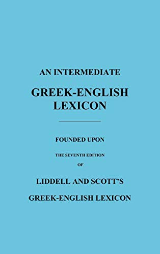 9781849026260: An Intermediate Greek-English Lexicon: Founded Upon the Seventh Edition of Liddell and Scott's Greek-English Lexicon