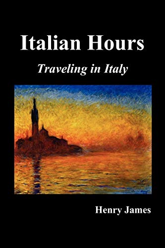 9781849026666: Italian Hours: Traveling in Italy with Henry James