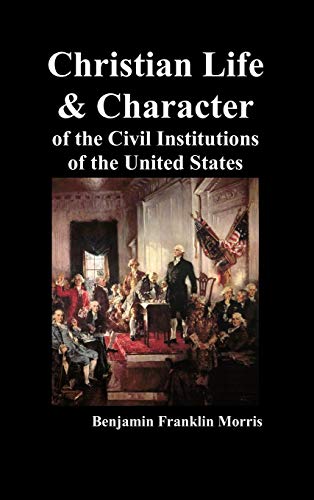 9781849026703: Christian Life And Character Of The Civil Institutions Of The United States