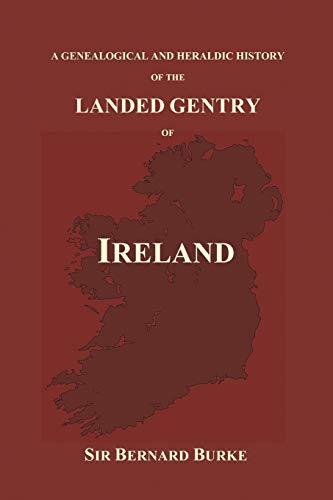 9781849027465: A Genealogical and Heraldic History of the Landed Gentry of Ireland (Paperback)