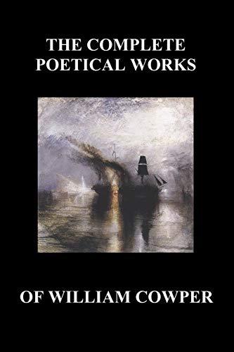 9781849027557: The Complete Poetical Works of William Cowper. (with Life and Critical Notice of His Writings)