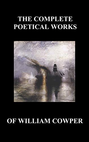 9781849027564: The Complete Poetical Works of William Cowper. (with Life and Critical Notice of His Writings)