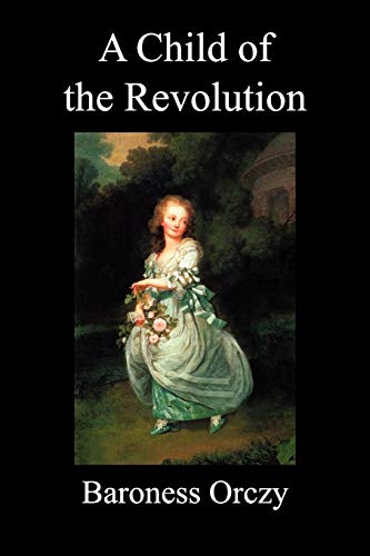 9781849027618: A Child Of The Revolution