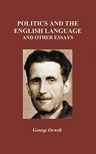 Stock image for Politics and the English Language and Other Essays Hardback for sale by PBShop.store US