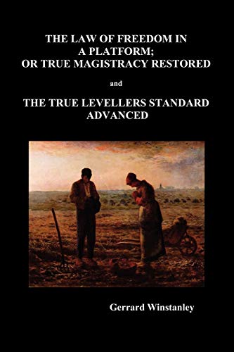 Law of Freedom in a Platform, or True Magistracy Restored and the True Levellers Standard Advanced (Paperback) (9781849028592) by Winstanley, Gerrard