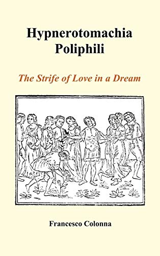 9781849028745: Hypnerotomachia Poliphili: The Strife of Love in a Dream (Hardback)