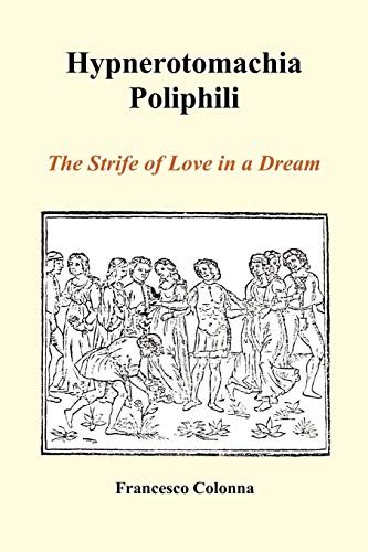 Beispielbild fr Hypnerotomachia Poliphili The Strife of Love in a Dream Paperback zum Verkauf von PBShop.store US