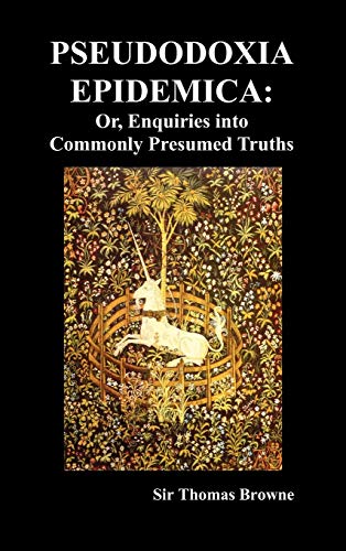 Beispielbild fr Pseudodoxia Epidemica: Or, Enquiries Into Commonly Presumed Truths (1672) (Hardback) zum Verkauf von GoldBooks