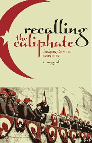 9781849040020: Recalling the Caliphate: Decolonisation and World Order