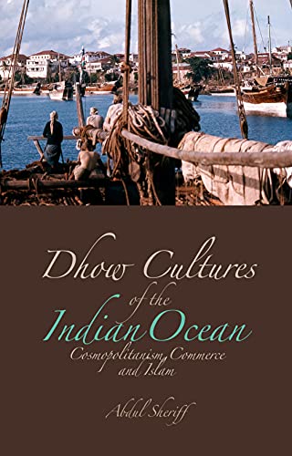 Beispielbild fr Dhow Culture of the Indian Ocean: Cosmopolitanism, Commerce, and Islam zum Verkauf von ThriftBooks-Atlanta