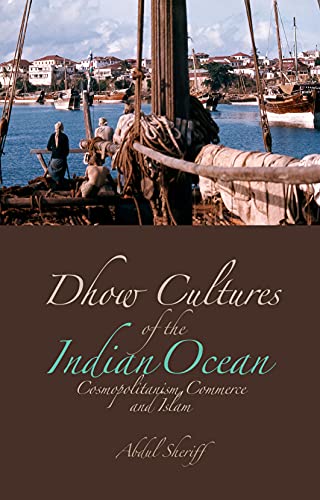9781849040082: Dhow Cultures of the Indian Ocean: Cosmopolitanism, Commerce and Islam