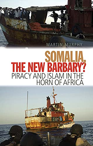 Imagen de archivo de Somalia, The New Barbary?: Piracy and Islam in the Horn of Africa a la venta por WorldofBooks