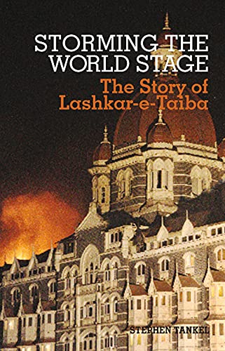 9781849040464: Storming the World Stage: The Story of Lashkar-e-Taiba