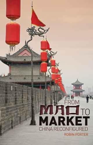 Stock image for From Mao to Market : China Reconfigured for sale by Better World Books
