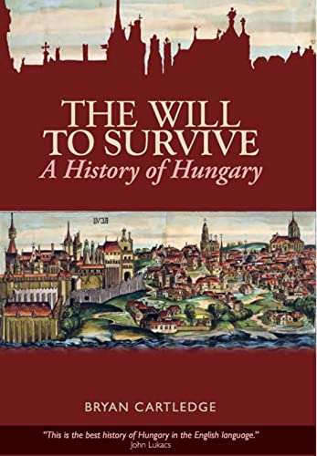 9781849041126: The Will to Survive: A History of Hungary