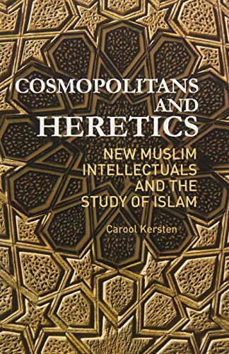 9781849041294: Cosmopolitans and Heretics: New Muslim Intellectuals and the Study of Islam