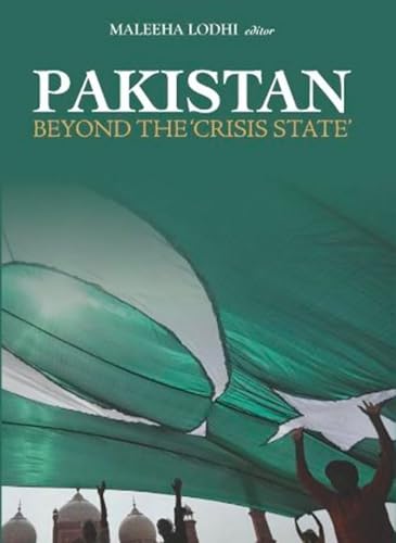 Beispielbild fr Pakistan: Beyond 'The Crisis State' zum Verkauf von AwesomeBooks