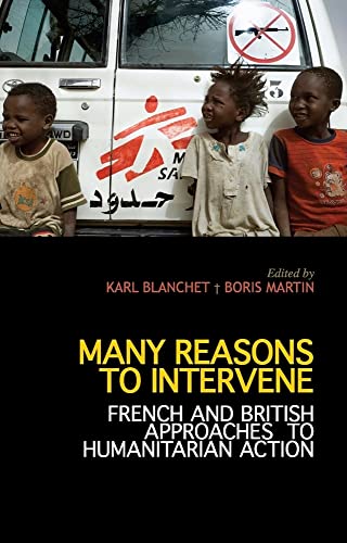 Imagen de archivo de Many Reasons to Intervene: French and British Approaches to Humanitarian Action a la venta por WorldofBooks