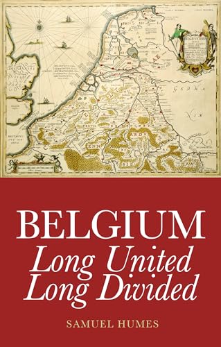 9781849041461: Belgium: long united, long divided