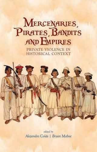 9781849041492: Mercenaries, Pirates, Bandits and Empires: Private Violence in Historical Context