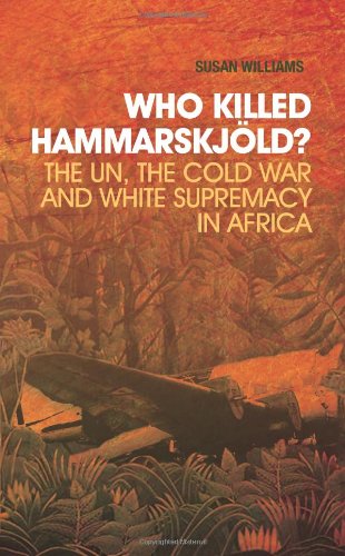 9781849041584: Who Killed Hammarskjold?: The UN, the Cold War and White Supremacy in Africa