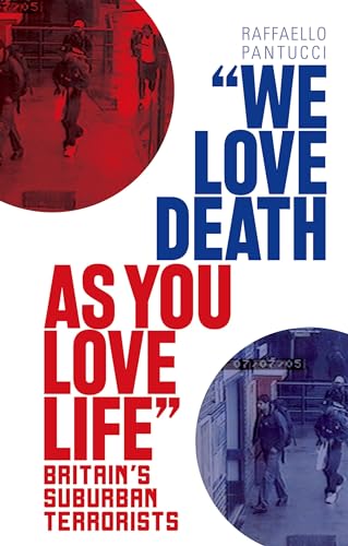 Beispielbild fr We Love Death As You Love Life : Britain's Suburban Terrorists zum Verkauf von Better World Books