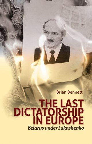 9781849041676: The Last Dictatorship in Europe: Belarus Under Lukashenko