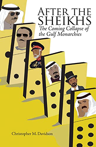 Stock image for After the Sheikhs: The Coming Collapse of the Gulf Monarchies for sale by WorldofBooks