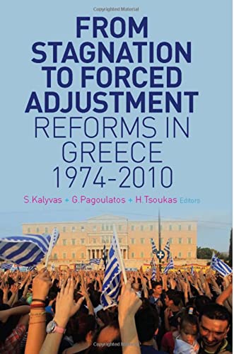 Imagen de archivo de From Stagnation to Forced Adjustment - Reforms in Greece, 1974-2010 a la venta por LiLi - La Libert des Livres