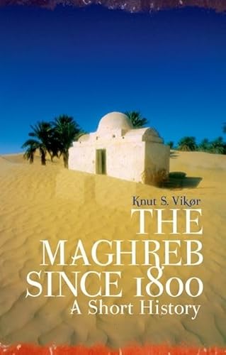 Stock image for The Maghreb Since 1800 : A Short History for sale by Better World Books