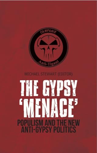 Beispielbild fr The Gypsy 'Menace': Populism and the New Anti-Gypsy Politics zum Verkauf von WorldofBooks